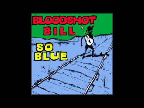 Bloodshot Bill-No Help Wanted