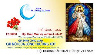 NTM2026 - HỘI THẢO MỤC VỤ VÀ TÂM LINH #1 - ĐỨC CHA GIUSE ĐỖ QUANG KHANG - 12Pm Thứ Sáu 7.8.2026