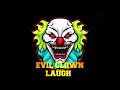 Evil Clown Laugh Sound Effect