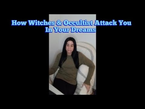 How Witches & Occultist Attack You in Your Dreams