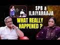 SPB Ilaiyaraaja What Issues Why Differences