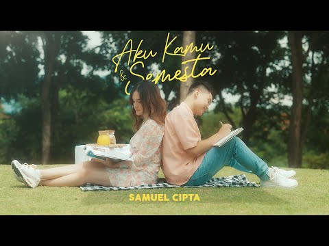 SAMUEL CIPTA - AKU KAMU & SEMESTA (OFFICIAL MUSIC VIDEO)