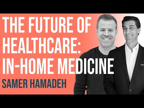 In-Home Medicine w/ Zeel Founder & CEO Samer Hamadeh