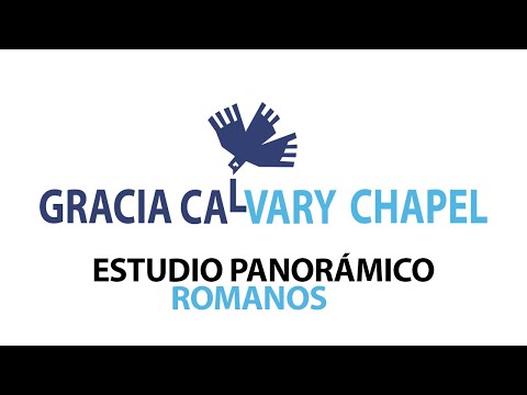 ESTUDIO PANORÁMICO - ROMANOS | GRACIA CALVARY CHAPEL