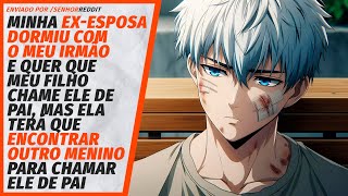 Ex-esposa dormiu com o meu irmão