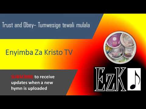 Nabudde - Tumwesige tewali mulala Trust and obey