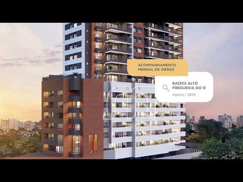 Raízes Alto Freguesia do Ó | Acompanhe a sua Obra - agosto/2026