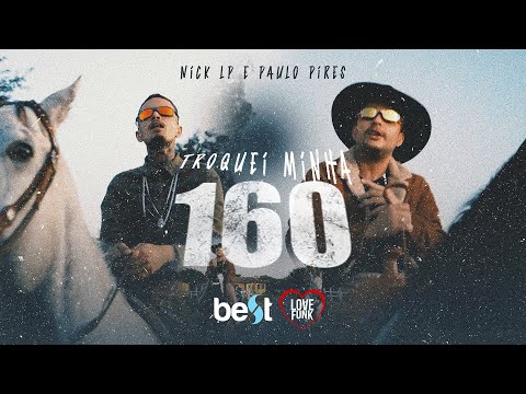 Nick LP e Paulo Pires - Troquei Minha 160 (Cavalo Mangalarga) (Videoclipe Oficial)