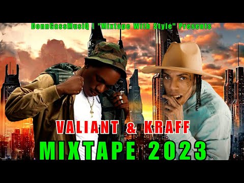 Valiant x Kraff Mix 2023 | Dancehall Mix 2023 | Kraff x Valiant Mix 2023