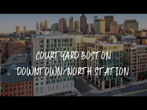 Courtyard Boston Downtown/North Station Review - Boston , United States of America