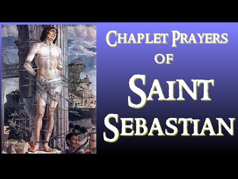 CHAPLET PRAYERS TO SAINT SEBASTIAN. PRAY FOR US!