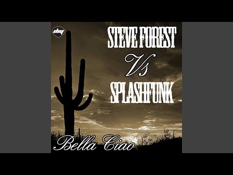 Bella ciao (Original mix) (Steve Forest Vs Splashfunk)