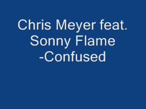 Chris Meyer feat. Sonny Flame-Confused