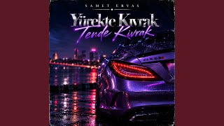 Yürekte Kıvrak Tende Kıvrak