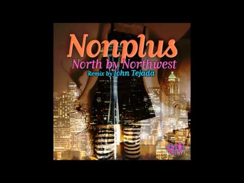Nonplus - North By Northwest (John Tejada Remix)