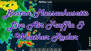 Boston Massachusetts BOS Airport & Weather Radar • Cinematic Music & Live KTKI ATC
