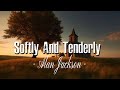 Softly And Tenderly (Lyrics video)  - Alan Jackson