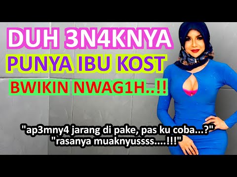 kisah nyatakasian sama ibu kosku umur 49 tahun..! - REZEKI TIDAK KEMANA
