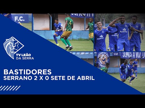 Serrano 2x0 7 de Abril | BASTIDORES