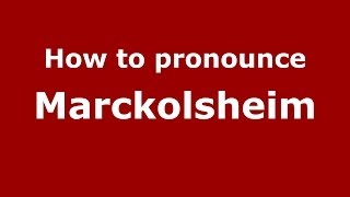 How to pronounce Marckolsheim