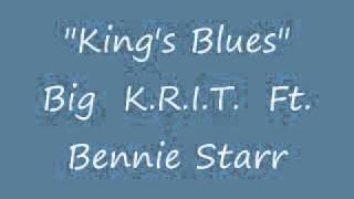 Big K.R.I.T. ft. Bennie Starr- King's Blues Remix