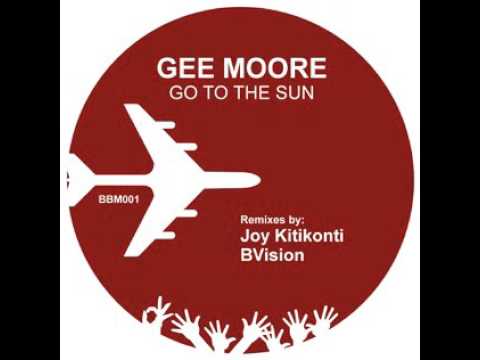 Gee Moore - Go To The Sun - BVision Remix (BVision Remix)