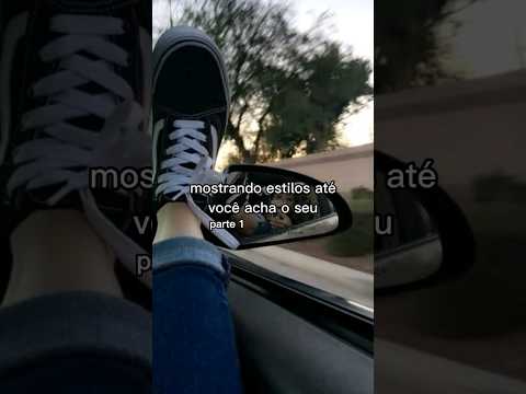 mostrando estilos até você achar o seu (parte 1) #estilo #moda #girls