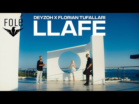 Deyzoh x Florian Tufallari - LLAFE
