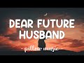 Dear Future Husband - Meghan Trainor (Lyrics) 🎵