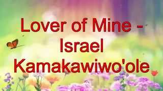 Lover of mine - Israel Kamakawiwo&#39;ole
