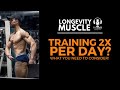 Training 2x Per Day? (What You NEED To Consider!) Steve Hall Shares