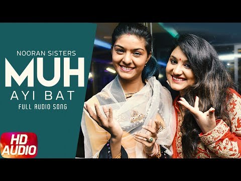 Muh Aayi Baat (Full Audio Song) | Jyoti Nooran & Sultana Nooran | Latest Punjabi Song 2017