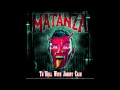 Matanza - Tell Him I'm Gone