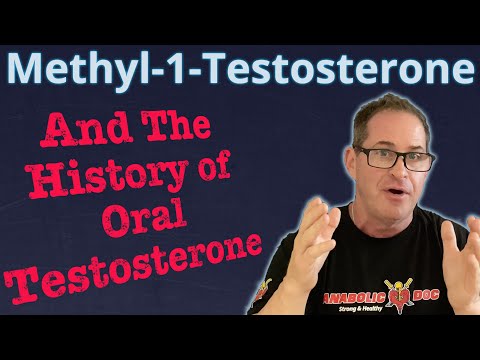 Methyl-1-Testosterone and the History of Oral Testosterone