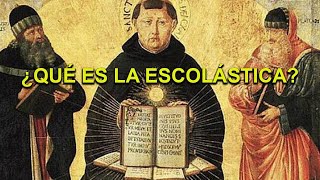 ¿Qué es la ESCOLÁSTICA? (COMPILACIÓN COMPLETA)