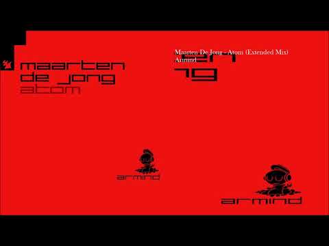 Maarten De Jong - Atom (Extended Mix)