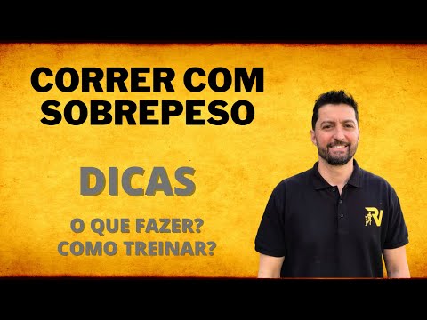 CORRER COM SOBREPESO | DICAS DE COMO COMEÇAR