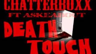 Chatterboxx ft Askeabout - Death Touch