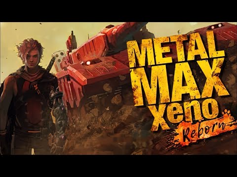 METAL MAX Xeno Reborn - trailer