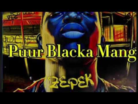 ZEPEK - Puur Blacka Mang (Music)