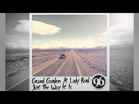 Grand Garden ft. Lady Bird - Just The Way It Is