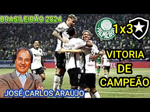 Palmeiras 1 x 3 Botafogo Narração JOSÉ CARLOS ARAUJO Brasileirão 2024