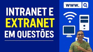 Bloco 01: Internet, intranet e extranet  Questões comentadas de informática para concursos.