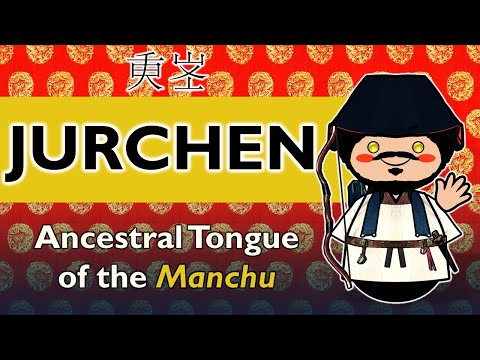 Jurchen | Lost Language of the Manchu Ancestors