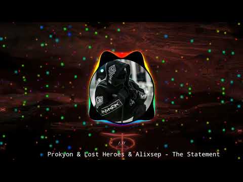 Prokyon & Lost Heroes & Alixsep - The Statement