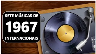 AS SETE MAIS DE 1967 | INTERNACIONAIS