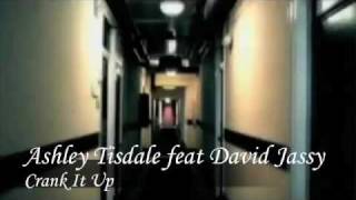 Ashley Tisdale Feat David Jassy - Crank It Up HQ