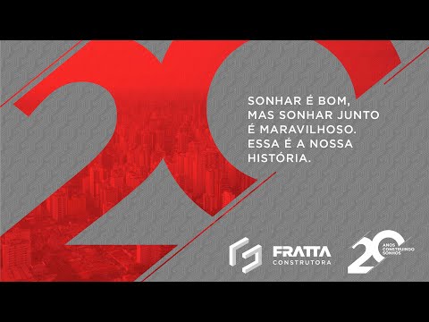 FRATTA 20 ANOS - SONHAR É BOM,MAS SONHAR JUNTO É MARAVILHOSO. ESSA É A NOSSAHISTÓRIA.