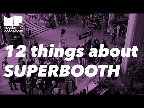 12 things about Superbooth YOU WON'T BELIEVE NUMBER 3!!!