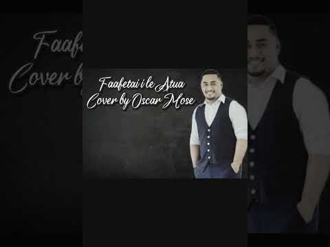 Faafetai i le Atua cover by Oscar Mose